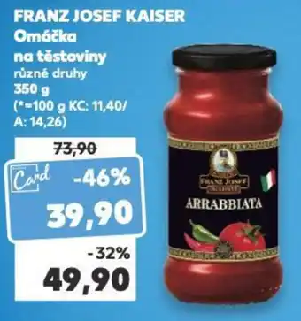 Kaufland FRANZ JOSEF KAISER Omáčka na těstoviny nabídka