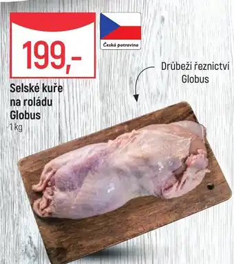 Globus Selské kuře na roládu Globus nabídka