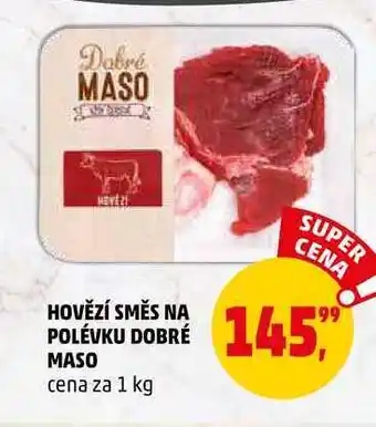 Penny Market HOVĚZÍ SMĚS NA POLÉVKU DOBRÉ MASO, 1 kg nabídka