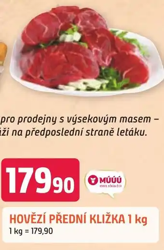 Trefa HOVĚZÍ PŘEDNÍ KLIŽKA 1 kg nabídka