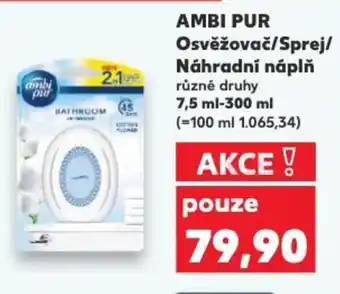 Kaufland AMBI PUR Osvěžovač/Sprej/ Náhradní náplň nabídka