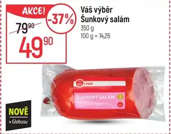 Globus Váš výběr Šunkový salám nabídka