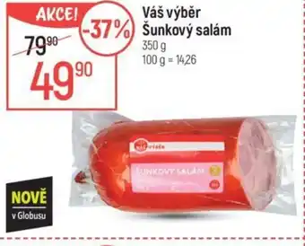 Globus Váš výběr Šunkový salám nabídka