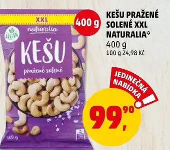 Penny Market KEŠU PRAŽENÉ SOLENÉ XXL NATURALIA*** nabídka