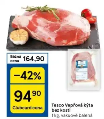 Tesco Tesco Vepřová kýta bez kosti nabídka