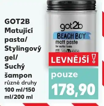 Kaufland GOT2B Matujici pasta/ Stylingový gel/ Suchý šampon nabídka