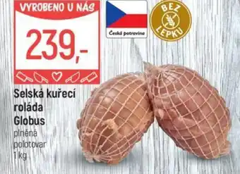 Globus Selská kuřecí roláda Globus nabídka