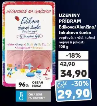 Kaufland UZENINY PŘÍBRAM Edíkova/Alenčina/ Jakubova šunka nabídka