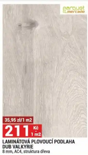 Merkury Market LAMINÁTOVÁ PLOVOUCÍ PODLAHA DUB VALKYRIE nabídka
