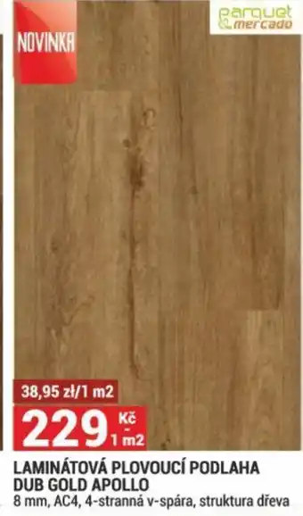 Merkury Market LAMINÁTOVÁ PLOVOUCÍ PODLAHA DUB GOLD APOLLO nabídka