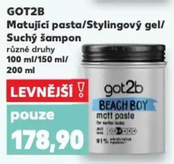 Kaufland GOT2B Matující pasta/Stylingový gel/ Suchý šampon nabídka
