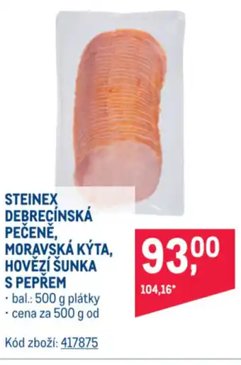 Makro STEINEX DEBRECÍNSKÁ PEČENĚ, MORAVSKÁ KYTA, HOVĚZÍ ŠUNKA S PEPŘEM nabídka