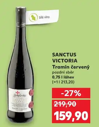 Kaufland SANCTUS VICTORIA Tramín červený 0.75L nabídka