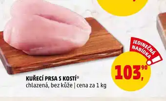 Penny Market KUŘECÍ PRSA S KOSTÍ nabídka