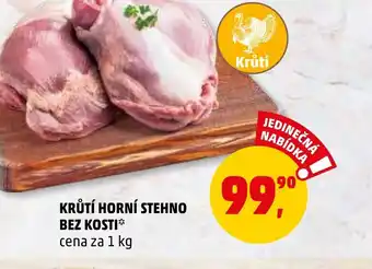Penny Market KRŮTÍ HORNÍ STEHNO BEZ KOSTI nabídka