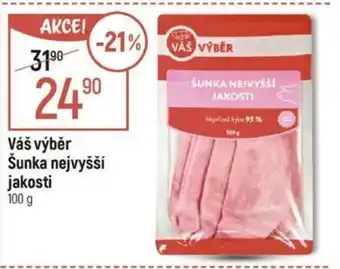 Váš výběr Šunka nejvyšší jakosti 100 g