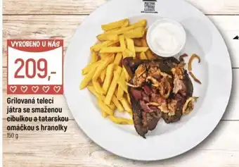 Globus Grilovaná telecí játra se smaženou cibulkou a tatarskou omáčkou s hranolky 150 g nabídka