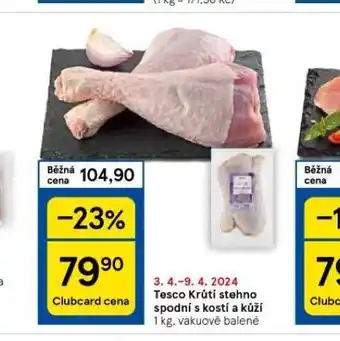 Tesco Krůtí stehno spodní s kostí a kůží nabídka
