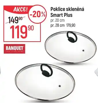 Globus Poklice skleněná Smart Plus nabídka