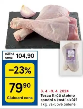 Tesco Tesco Krůtí stehno spodní s kostí a kůží nabídka