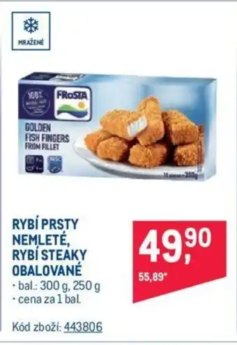 Makro RYBÍ PRSTY NEMLETÉ, RYBÍ STEAKY OBALOVANÉ nabídka