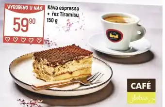 Globus Káva espresso + řez Tiramisu 150 g nabídka