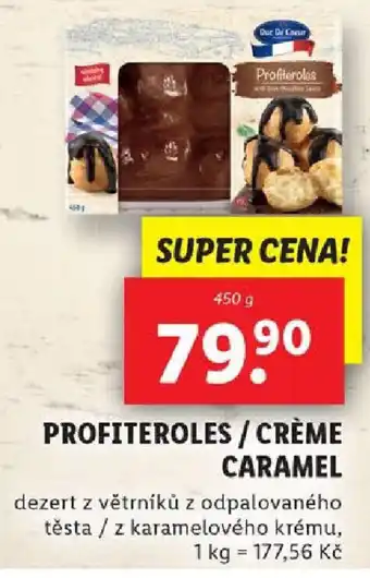 Lidl PROFITEROLES / CRÈME CARAMEL nabídka