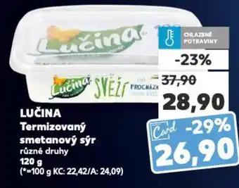 Kaufland LUČINA Termizovaný smetanový sýr nabídka
