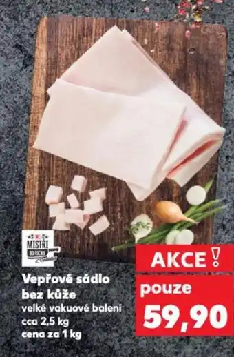Kaufland Vepřové sádlo bez kůže nabídka