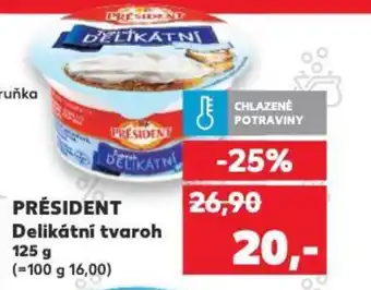 Kaufland PRÉSIDENT Delikátní tvaroh nabídka