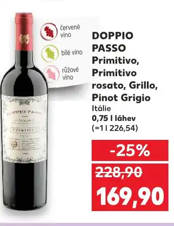 Kaufland DOPPIO PASSO Primitivo, Primitivo rosato, Grillo, Pinot Grigio nabídka