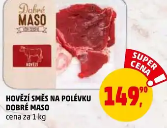 Penny Market HOVĚZÍ SMĚS NA POLÉVKU DOBRÉ MASO nabídka