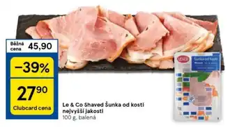 Tesco Le & Co Shaved Šunka od kosti nejvyšší jakosti nabídka