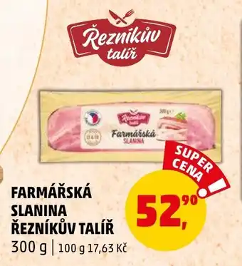 Penny Market FARMÁŘSKÁ SLANINA ŘEZNÍKŮV TALÍŘ nabídka