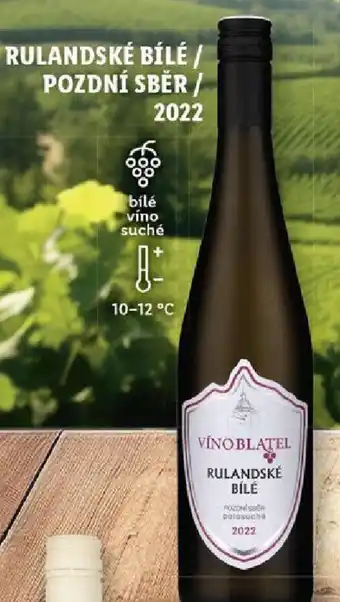 Lidl RULANDSKÉ BÍLÉ / POZDNÍ SBĚR/ 2022 0.75L nabídka