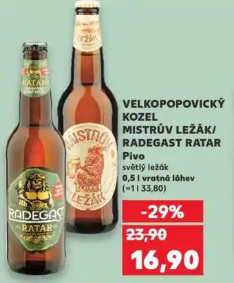 Kaufland VELKOPOPOVICKÝ KOZEL MISTRŮV LEŽÁK/  RADEGAST RATAR Pivo 0.5L nabídka