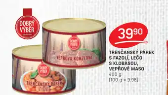 TRENČANSKÝ PÁREK S FAZOLÍ, LEČO S KLOBÁSOU, VEPŘOVÉ MASO