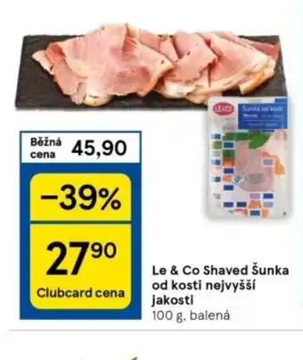 Tesco Le & Co Shaved Šunka od kosti nejvyšší jakosti nabídka