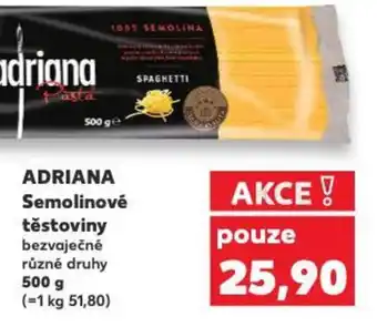 Kaufland ADRIANA Semolinové těstoviny nabídka