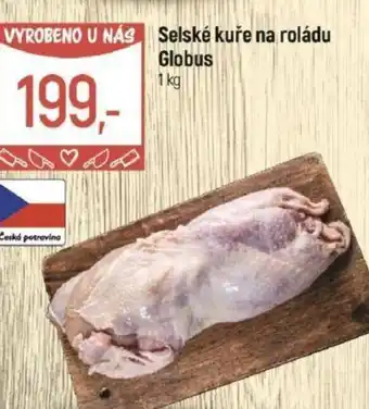 Globus Selské kuře na roládu Globus nabídka