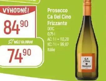Globus Prosecco Ca Del Cino Frizzante nabídka
