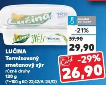 Kaufland LUČINA Termizovaný smetanový sýr nabídka