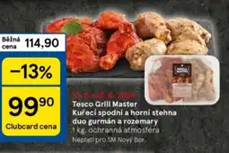 Tesco Tesco Grill Master Kuřecí spodní a horní stehna duo gurmán a rozemary nabídka
