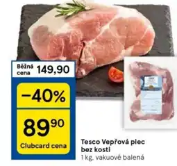 Tesco Tesco Vepřová plec bez kosti nabídka