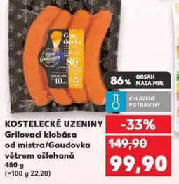 Kaufland KOSTELECKÉ UZENINY Grilovací klobása od mistra/Goudovka větrem ošlehaná nabídka