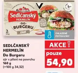 Kaufland SEDLČANSKÝ HERMELÍN Do Burgeru nabídka