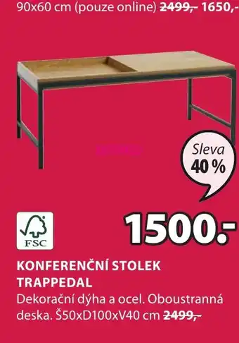 JYSK KONFERENČNÍ STOLEK TRAPPEDAL nabídka