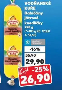 Kaufland VODŇANSKÉ KUŘE Babiččiny játrové knedličky nabídka