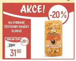 Globus NA VYBRANÉ TĚSTOVINY ZNAČKY GLOBUS nabídka
