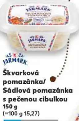 Kaufland Škvarková pomazánka/ Sádlová pomazánka s pečenou cibulkou nabídka
